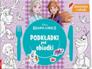 DISNEY-KRAINA LODU PODKŁADKI POD OBIAD.KOL.+N ISBN: 978–83-253‑4206‑7